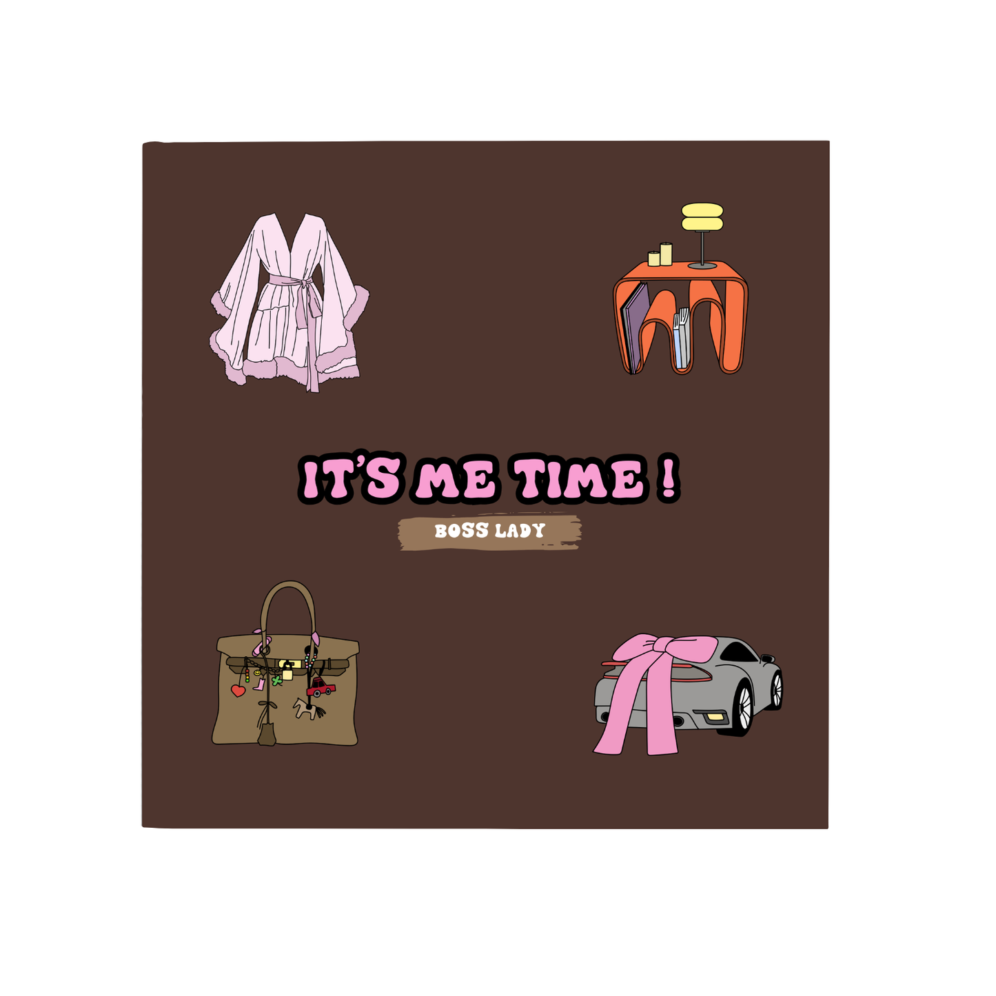 It's Me Time : Boss Lady
