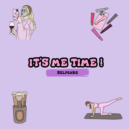It's Me Time : Selfcare and Beauty Edition